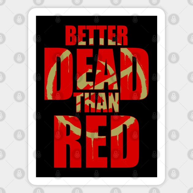 Better Dead Than Red Front Only Magnet by EmrysDesigns
